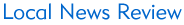 Local News Review